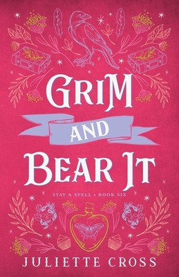 Juliette Cross: Grim and bear It (Paperback, Juliette Cross Publishing, LLC)