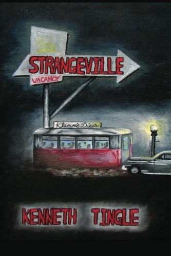 Kenneth Tingle, Candace Sinclair: Strangeville (Paperback, 2013, Createspace Independent Publishing Platform, CreateSpace Independent Publishing Platform)