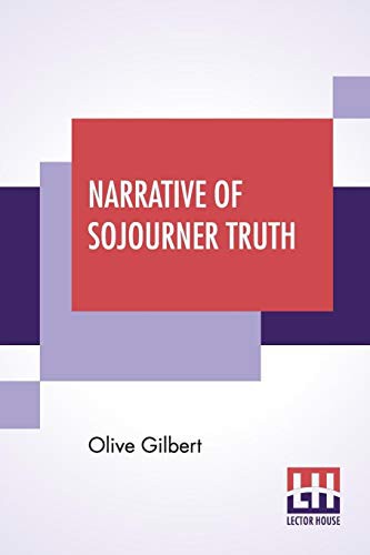 Olive Gilbert: Narrative Of Sojourner Truth (Paperback, 2019, Lector House)