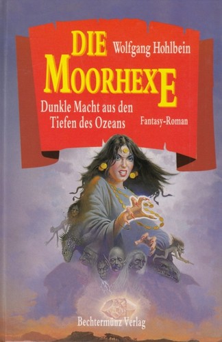 Wolfgang Hohlbein: Die Moorhexe (Hardcover, German language, 1996, Bechtermünz Verlag)
