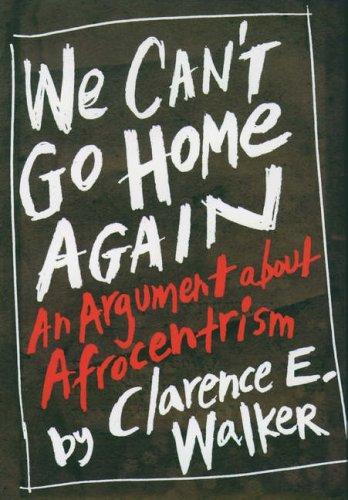 Clarence Earl Walker: We can't go home again (2001, Oxford University Press)