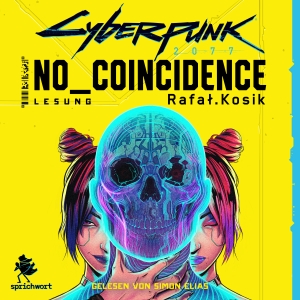 Rafal Kosik: Cyberpunk 2077: No Coincidence (AudiobookFormat, German language, 2024, Sprichwort Audioverlag)