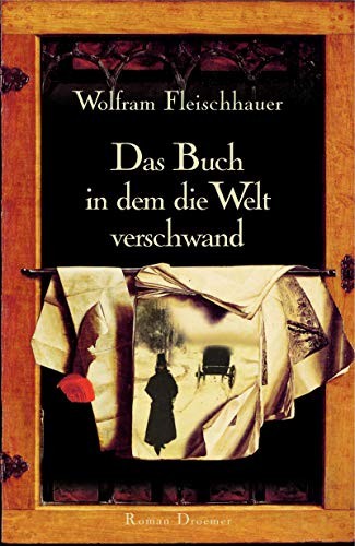 Wolfram Fleischhauer: Das Buch in dem die Welt verschwand (Hardcover, 2003, Droemer)