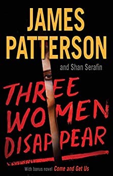 James Patterson, Shan Serafin: Three Women Disappear (2020, Little Brown & Company)