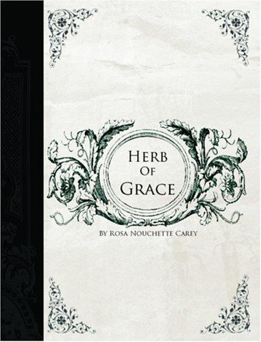 Rosa Nouchette Carey: Herb of Grace (Paperback, 2006, BiblioBazaar)