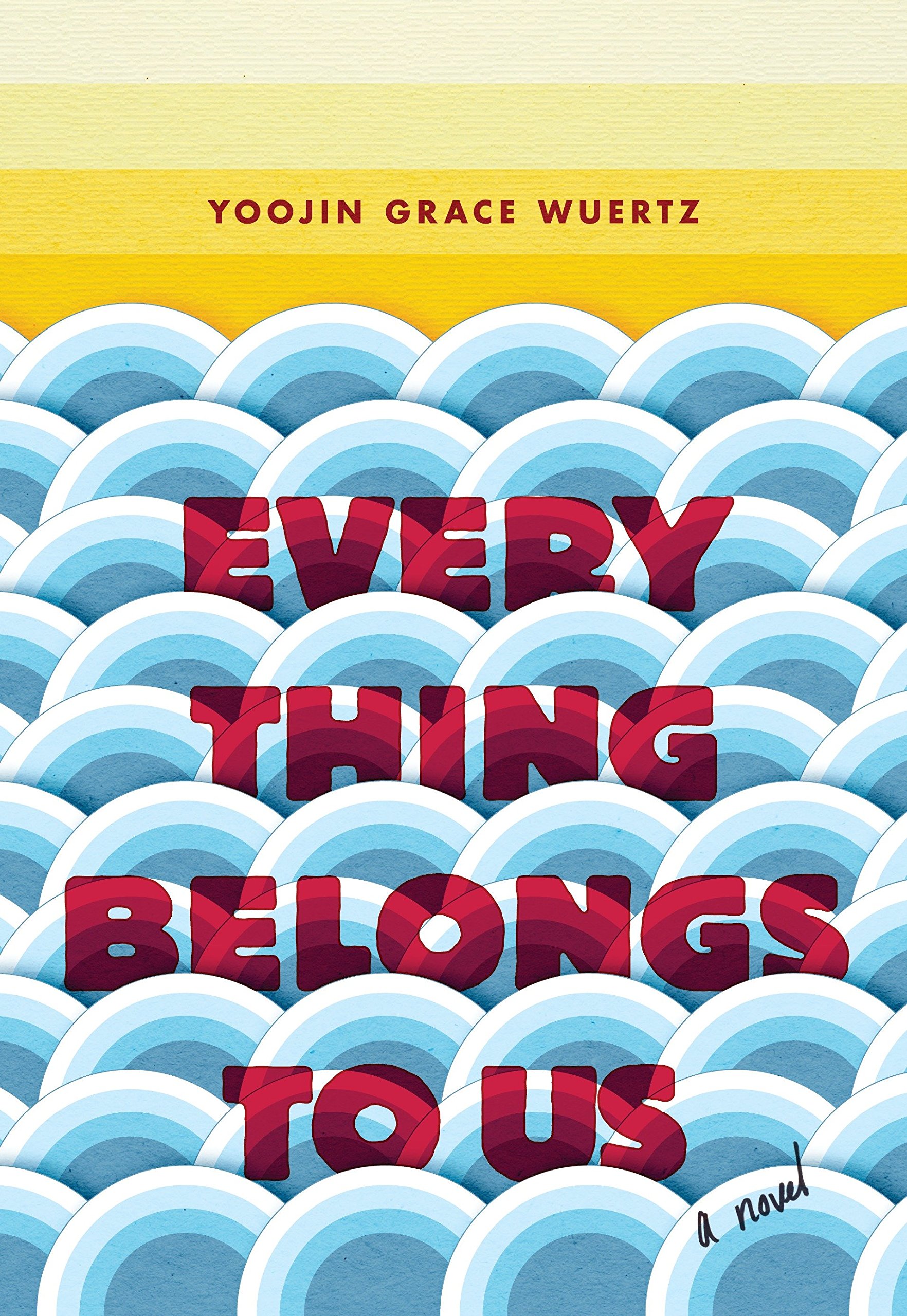 Yoojin Grace Wuertz: Everything Belongs to Us (Random House)