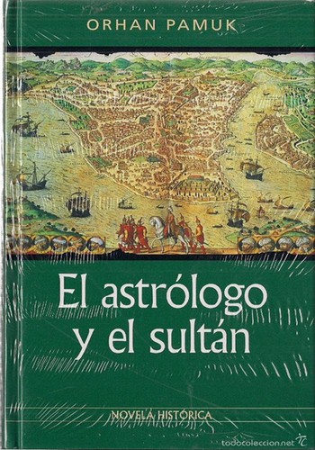 Orhan Pamuk, Lawrence Durrell, Victoria Holbrook: El astrólogo y el sultán (Paperback, Spanish language, 2001, RBA Libros, S.A.)