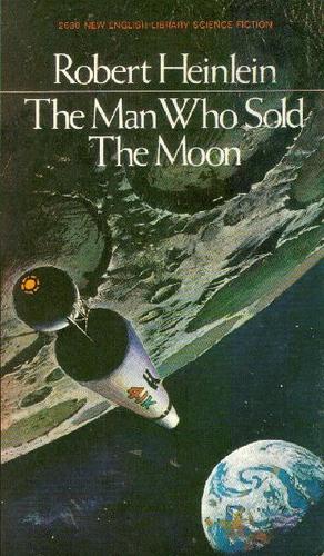Robert A. Heinlein: The Man Who Sold the Moon (1971, New English Library)