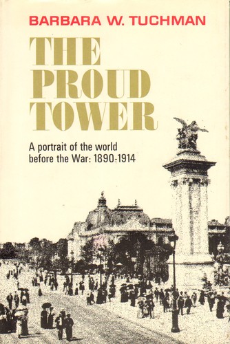 Barbara W. Tuchman: The proud tower (1966, Macmillan)