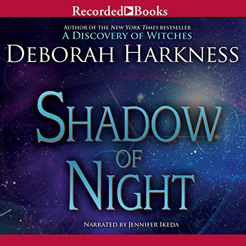 Deborah E. Harkness: Shadow of Night (2012, Recorded Books, Inc. and Blackstone Publishing)