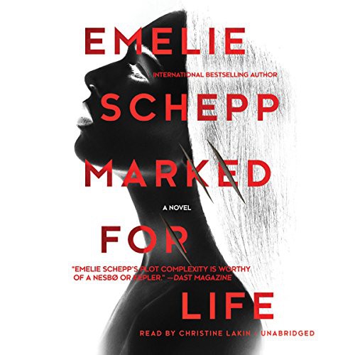 Emelie Schepp: Marked for Life (AudiobookFormat, 2016, Mira Books, Harlequin Audio and Blackstone Audio)