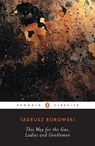 Tadeusz Borowski: This Way for the Gas, Ladies and Gentlemen (Paperback, 1976, Penguin Books)