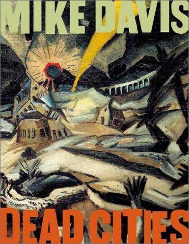 Mike Davis: Dead Cities (2002, New Press)