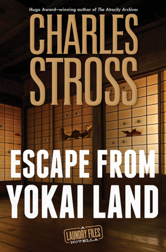 Charles Stross: Escape from Yokai Land (EBook, 2022, Tom Doherty Associates)