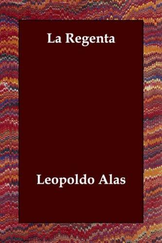 Leopoldo Alas: La Regenta (Paperback, Spanish language, 2006, Paperbackshop.Co.UK Ltd - Echo Library)