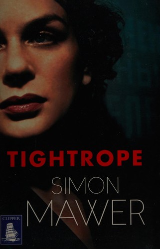 Simon Mawer: Tightrope (2015, WF Howes Ltd)