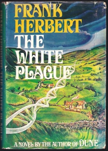 Frank Herbert: The white plague (1982, Putnam)