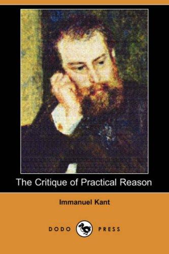 Immanuel Kant: The Critique of Practical Reason (Paperback, 2007, Dodo Press)