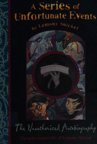 Lemony Snicket: The unauthorised autobiography (2007, Egmont)