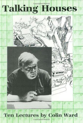 Colin Ward: Talking houses (1990, Freedom Press)