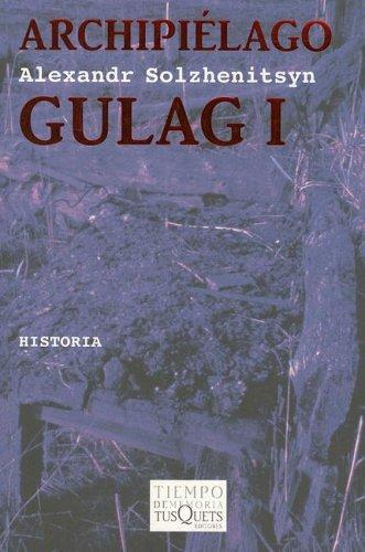 Aleksandr Solzhenitsyn: Archipielago Gulag I (Paperback, Spanish language, 2006, TusQuets)