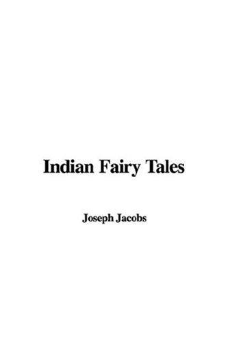 Joseph Jacobs: Indian Fairy Tales (Paperback, 2007, IndyPublish)