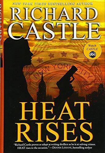 Richard Castle: Heat Rises (Nikki Heat, #3) (2011)