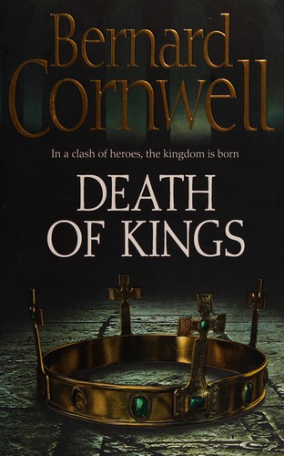 Bernard Cornwell: Death of Kings (2011, HarperCollins Publishers Limited)