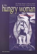 Cherríe Moraga: The hungry woman (2001, West End Press, Distributed by University of New Mexico Press)