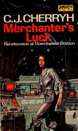 C. J. Cherryh: Merchanter's Luck (Alliance-Union Universe) (1982, DAW)