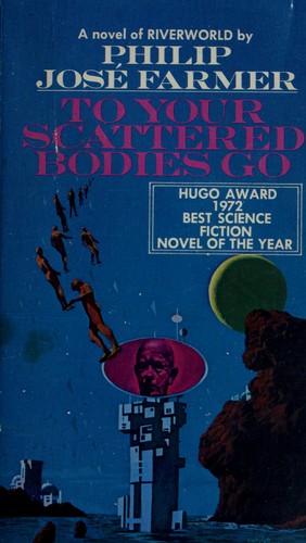 To Your Scattered Bodies Go (1976, Berkley)