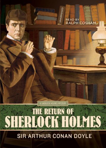 Arthur Conan Doyle, Ralph Cosham: The Return of Sherlock Holmes (AudiobookFormat, 2011, Blackstone Audio, Inc., Blackstone Audiobooks)