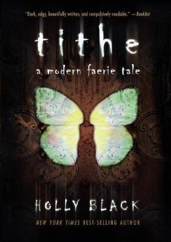 Holly Black: Tithe (2004, Simon Pulse)