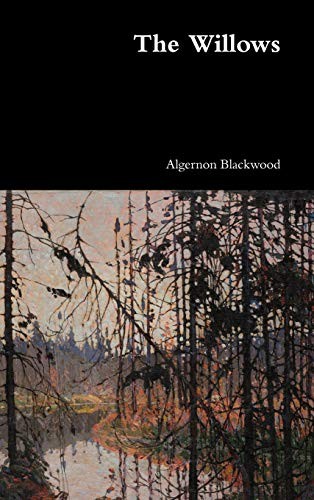 Algernon Blackwood: The Willows (Hardcover, 2019, Lulu.com)