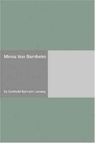 Gotthold Ephraim Lessing: Minna Von Barnhelm (Paperback, 2006, Hard Press)