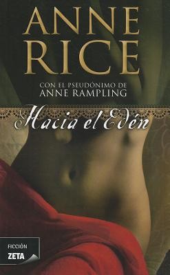 Anne Rice, Anne Rampling: Hacia El Edn (2011, Zeta Bolsillo)