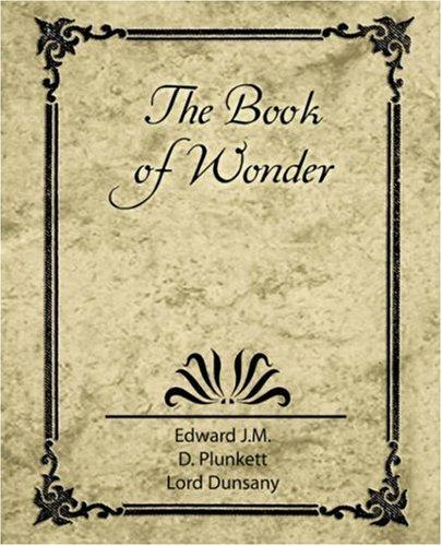 Lord Dunsany: The Book of Wonder (Paperback, 2007, Book Jungle)