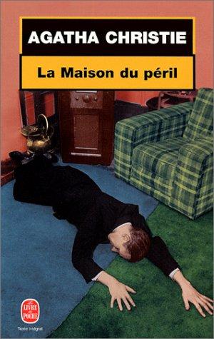 Agatha Christie: La Maison du péril (Paperback, French language, 1983, [Librairie Générale Française])