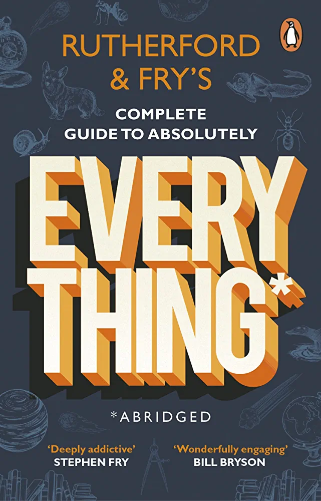 Adam Rutherford, Hannah Fry: Rutherford and Fry's Complete Guide to Absolutely Everything (2022, Penguin Books, Limited)