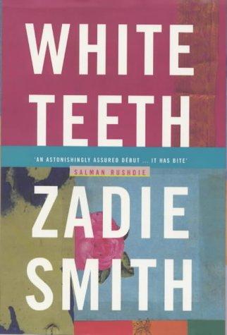 Zadie Smith: White teeth (2000, Hamish Hamilton)