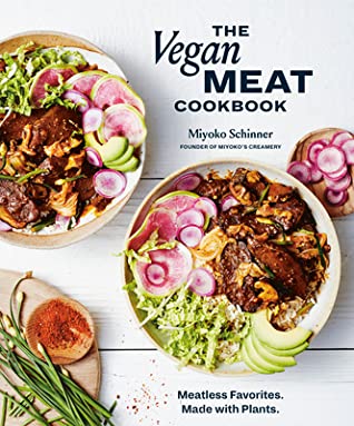 Miyoko Schinner: Vegan Meat Cookbook (2021, Ten Speed Press)
