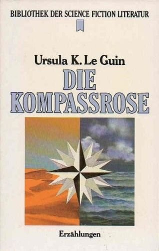 Ursula K. Le Guin: The Compass Rose (1985, Heyne )