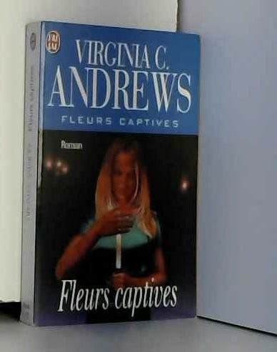 V. C. Andrews: Fleurs captives. 1, Fleurs captives (Paperback, 1999, J'ai lu)