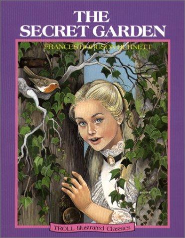Frances Hodgson Burnett, Karen Pritchett: The Secret Garden (Troll Illustrated Classics) (Paperback, 1996, Troll Communications)