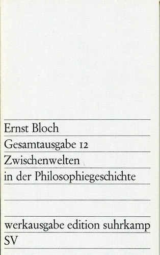 Ernst Bloch: Zwischenwelten in der Philosophiegeschichte (Paperback, German language, 1977, Suhrkamp Verlag)