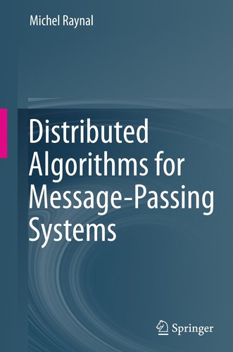 Michel Raynal: Distributed Algorithms for Message-Passing Systems (EBook, 2013)