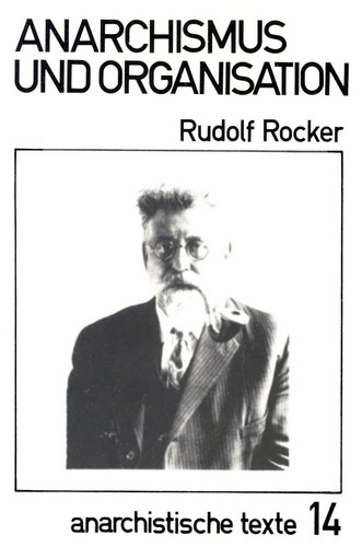 Rudolf Rocker: Anarchismus und Organisation (Paperback, German language, 1980, Libertad Verlag)