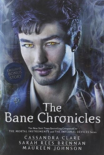 Cassandra Clare, Maureen Johnson, Sarah Rees Brennan: The Bane Chronicles (2014, Margaret K. McElderry Books)