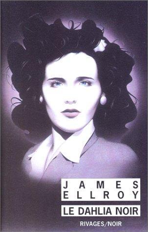 James Ellroy: Le Quatuor de Los Angeles, tome 1 : Le Dahlia noir (French language, 2004)
