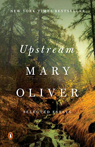 Mary Oliver: Upstream (Paperback, 2019, Penguin Books)
